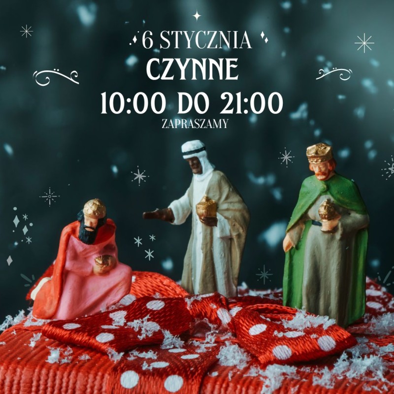 6 stycznia - godziny otwarcia